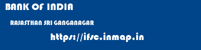 BANK OF INDIA  RAJASTHAN SRI GANGANAGAR    ifsc code
